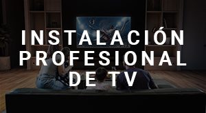 Instalación Profesional de Tv